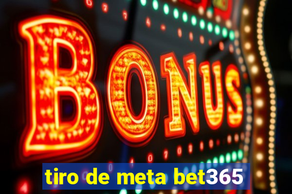 tiro de meta bet365